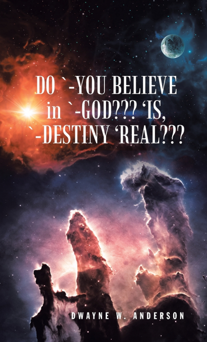 Do `-You Believe in `-God??? ’Is, `-Destiny ’Real???