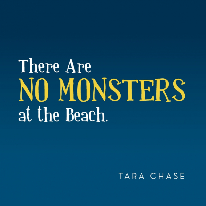 There Are  No  Monsters at the Beach.