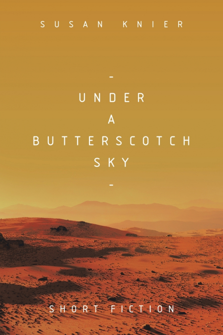 Under a Butterscotch Sky