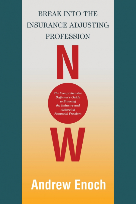 Break into the Insurance Adjusting Profession Now