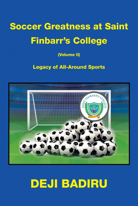 Soccer Greatness at Saint Finbarr’s College (Volume Ii)