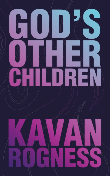 God’s Other Children