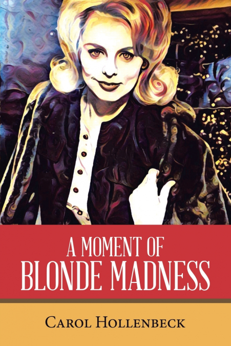 A MOMENT OF BLONDE MADNESS