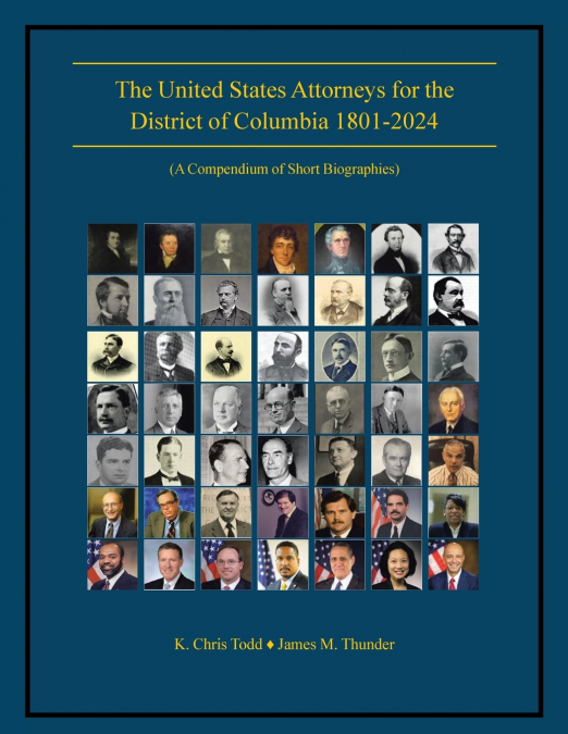 The United States Attorneys for the District of Columbia 1801-2024