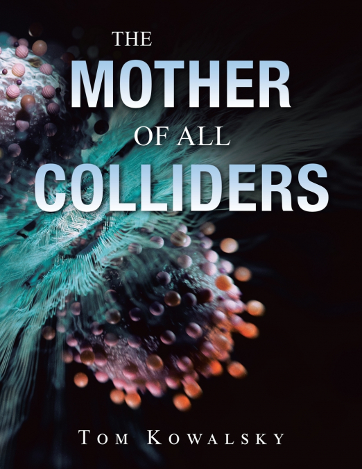 The Mother of All Colliders