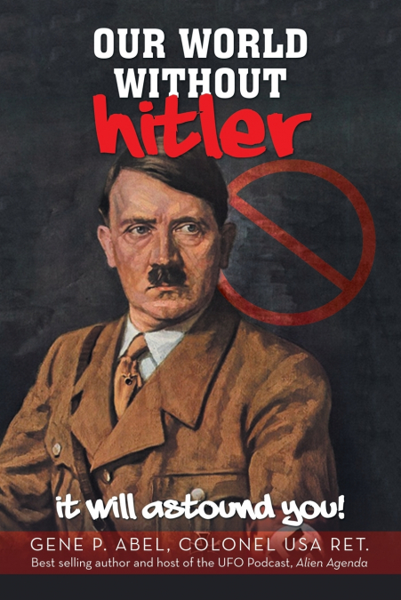 OUR WORLD WITHOUT HITLER