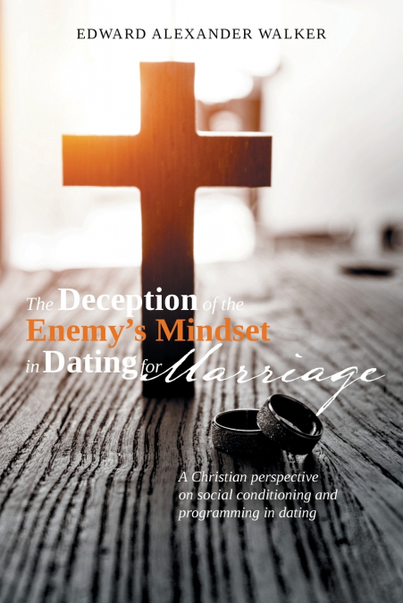 The Deception of the Enemy’s Mindset in Dating for Marriage