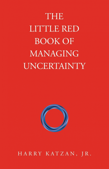 The Little Red Book of Managing Uncertainty