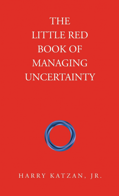 The Little Red Book of Managing Uncertainty