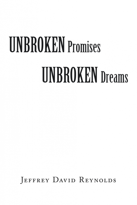 Unbroken Promises Unbroken Dreams