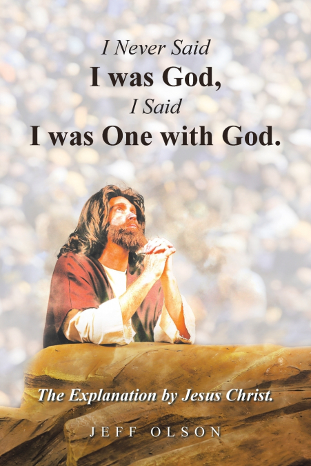 I Never Said I was God, I Said I was One with God.