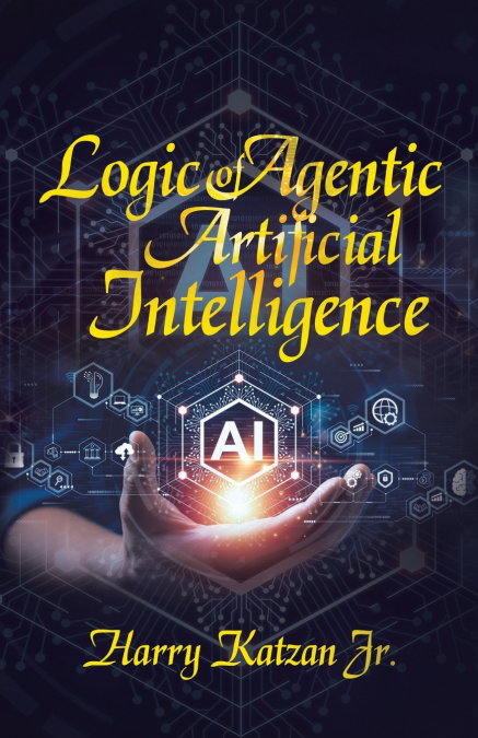 Logic of Agentic Artificial Intelligence