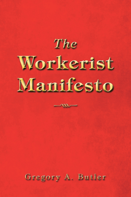 The Workerist Manifesto