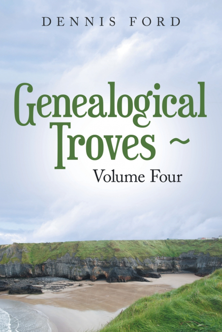Genealogical Troves ~ Volume Four