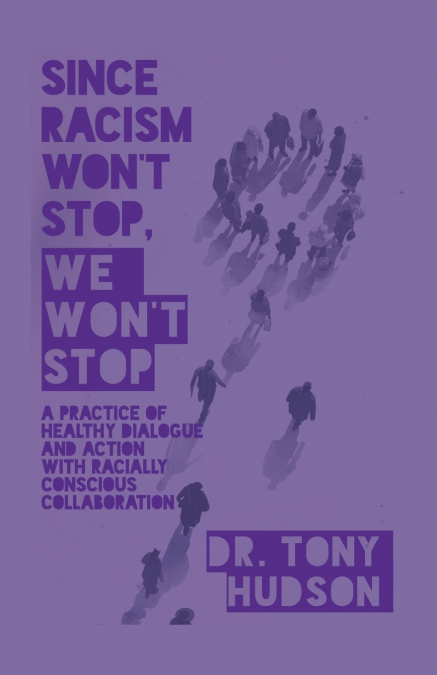 SINCE RACISM WON’T STOP, WE WON’T STOP