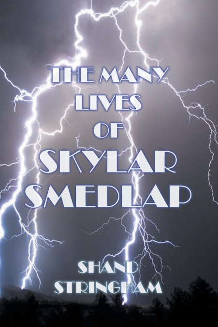 The Many Lives of Skylar Smedlap