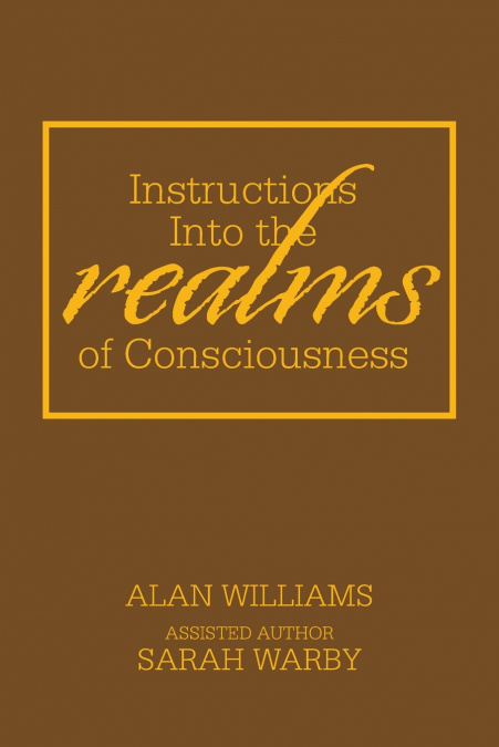 Instructions into the Realms of Consciousness
