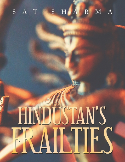 Hindustan’s Frailties