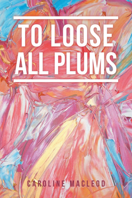 To Loose All Plums