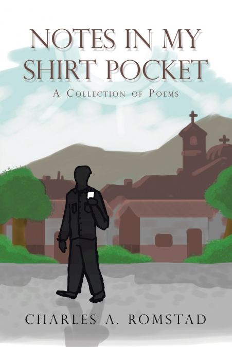 Notes in My Shirt Pocket