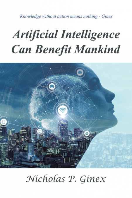 Artificial Intelligence Can Benefit Mankind