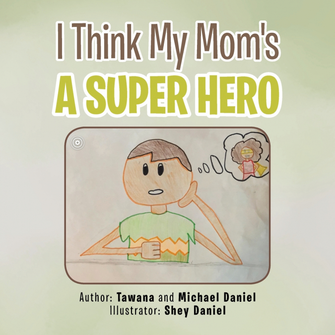 I Think My Mom’s a Super Hero