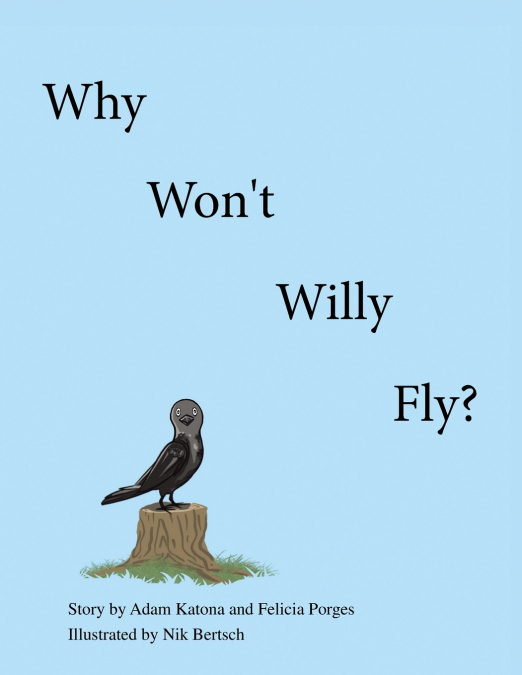 Why Won’t Willy Fly?