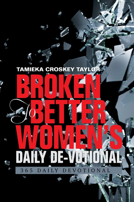 Broken to Better Women’s Daily De-Votional