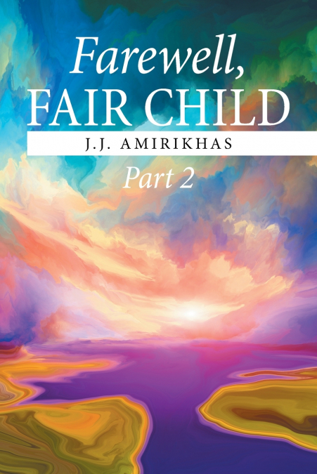 Farewell, Fair Child, Part 2
