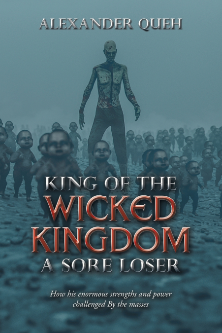 King of the Wicked Kingdom                                                         a Sore Loser