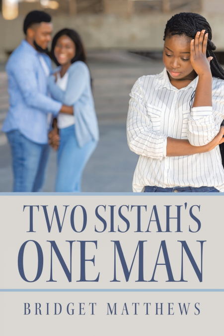 Two Sistah’s One Man