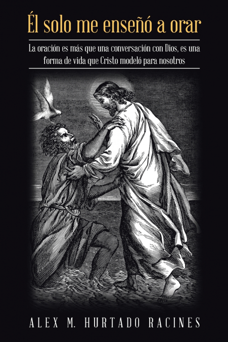 Él Solo Me Enseñó a Orar