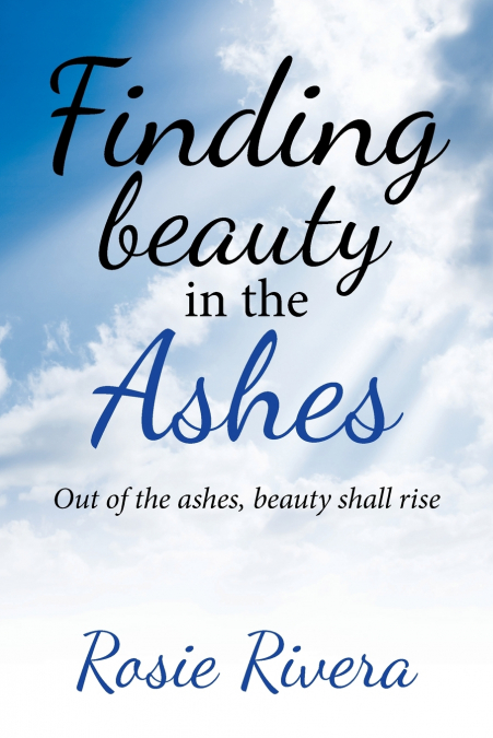 Finding Beauty in the Ashes