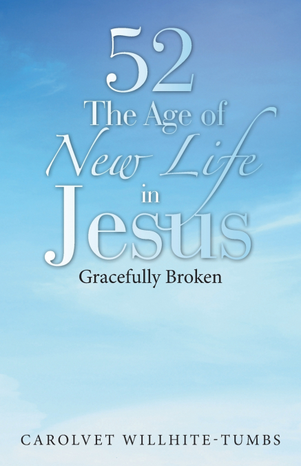 52 the Age of New Life in Jesus