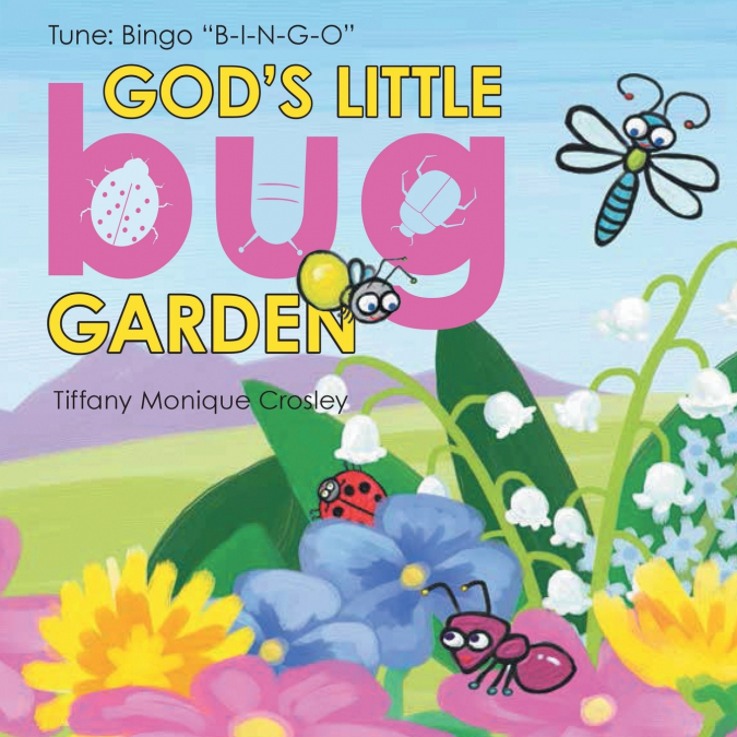 God’s Little Bug Garden