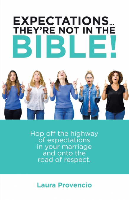 Expectations ...  They’Re Not in the Bible!