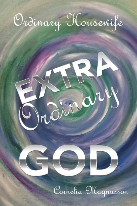 Ordinary Housewife  Extra Ordinary God