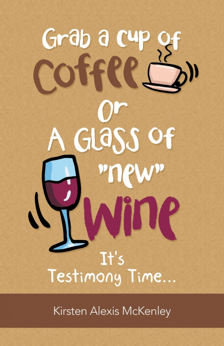 Grab a Cup of Coffee or a Glass 'New' Wine