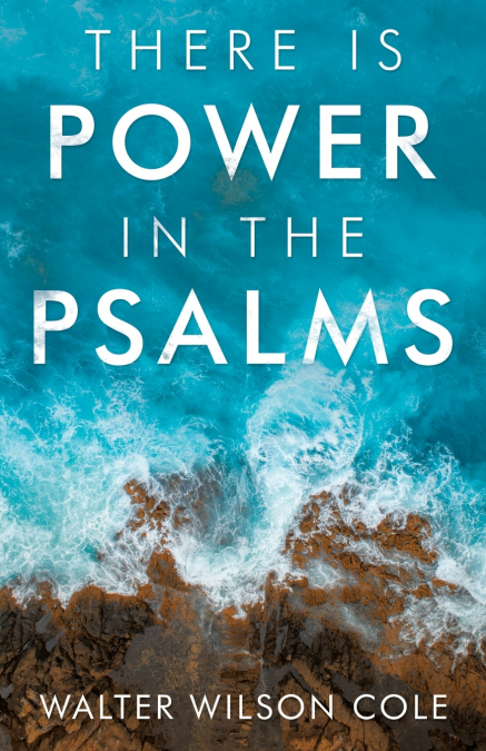 There Is Power in the Psalms
