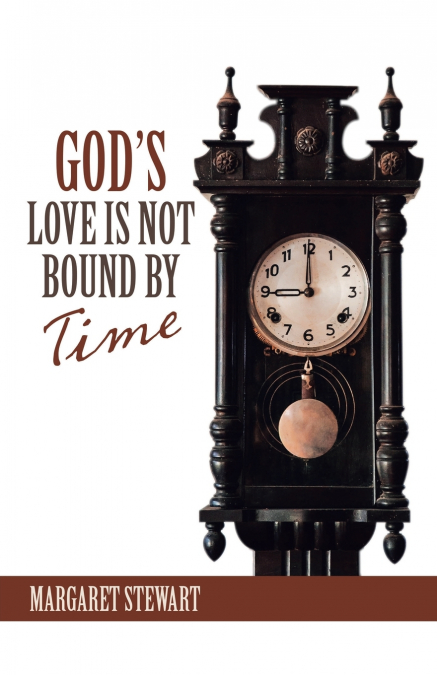 God’s Love Is Not Bound by Time