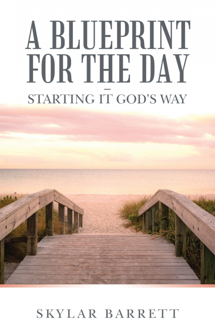 A Blueprint for the Day - Starting It God’s Way