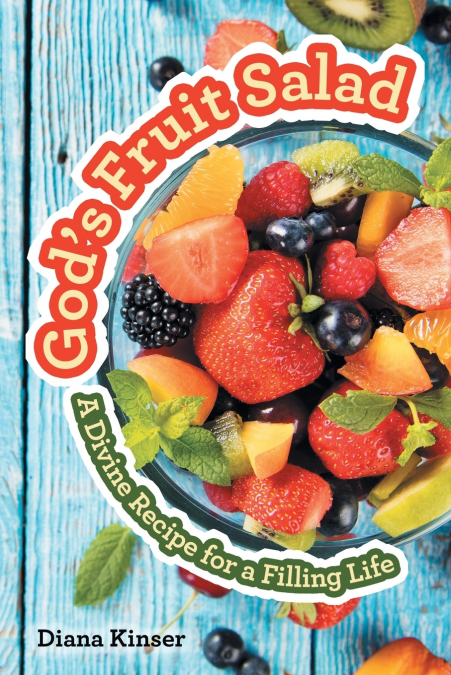 God’s Fruit Salad