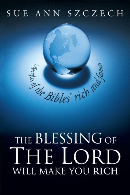 The Blessing of the Lord Will Make You Rich