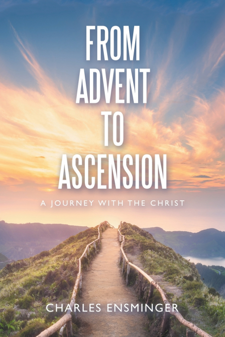 From Advent to Ascension