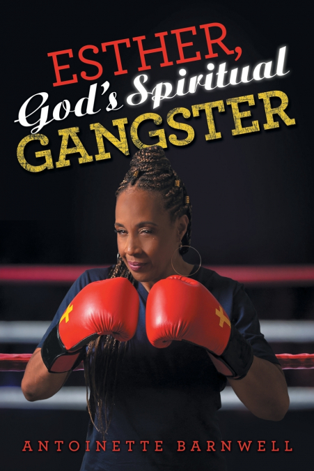 Esther, God’s Spiritual Gangster