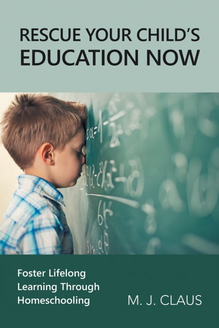 Rescue Your Child’s Education Now