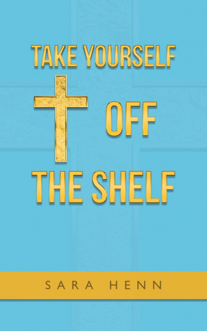 Take Yourself off the Shelf
