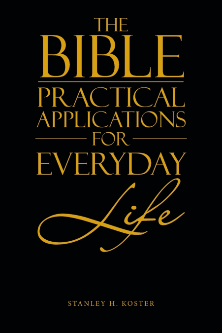 The Bible - Practical Applications for Everyday Life