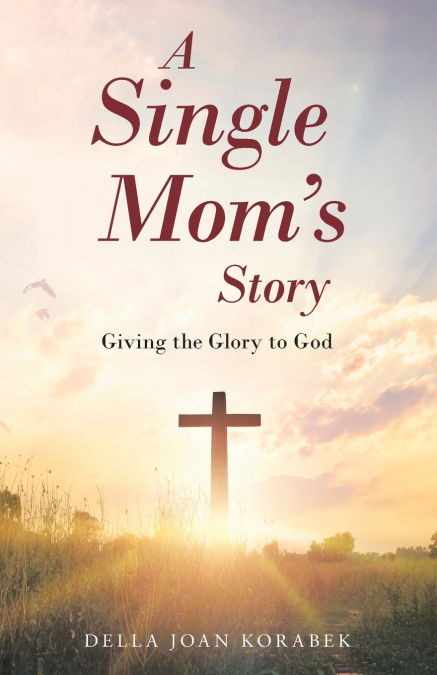 A Single Mom’s Story