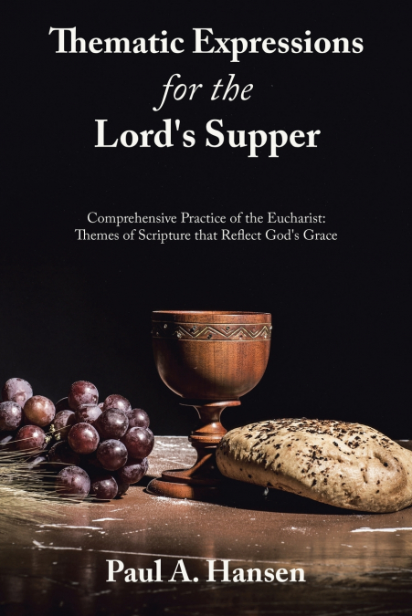 Thematic Expressions for the Lord’s Supper